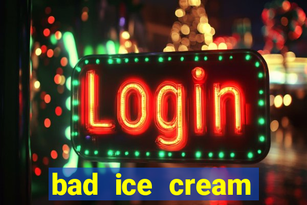 bad ice cream click jogos